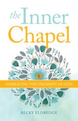  The Inner Chapel: Embracing the Promises of God 