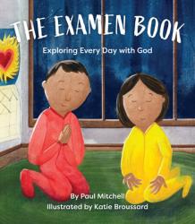  The Examen Book: Exploring Every Day with God 