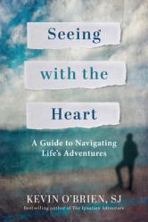  Seeing with the Heart: A Guide to Navigating Life\'s Adventures 
