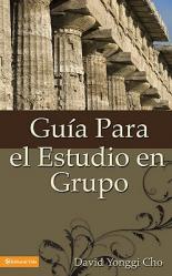  Guia Para el Estudio en Grupo = The Home Cell Group Study Guide 