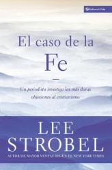  El Caso de la Fe: Un Periodista Investiga Las Objeciones M 