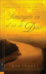  Sumergete en el Rio Dios: Una Vision Para la Adoracion Congregacional 