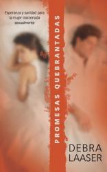  Shattered Vows: Hope and Healing for Women Who Have Been Sexually Betrayed 