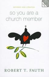  So You Are a Church Member 