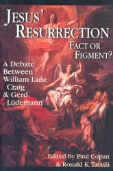 Jesus\' Resurrection: Fact or Figment?: A Debate Between William Lane Craig Gerd Ludemann 