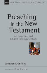  Preaching in the New Testament: Volume 42 