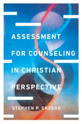  Assessment for Counseling in Christian Perspective 