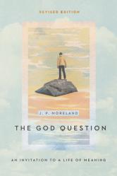  The God Question: An Invitation to a Life of Meaning 