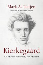  Kierkegaard: A Christian Missionary to Christians 