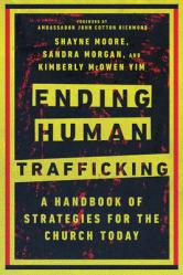  Ending Human Trafficking: A Handbook of Strategies for the Church Today 