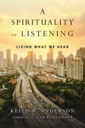  A Spirituality of Listening: Living What We Hear 