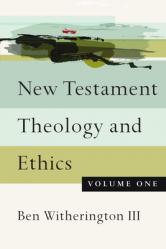  New Testament Theology and Ethics: Volume 1 