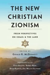 The New Christian Zionism: Fresh Perspectives on Israel and the Land 