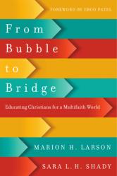  From Bubble to Bridge: Educating Christians for a Multifaith World 