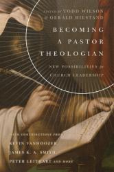  Becoming a Pastor Theologian: New Possibilities for Church Leadership 