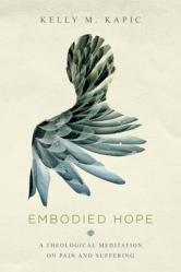  Embodied Hope: A Theological Meditation on Pain and Suffering 