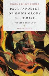  Paul, Apostle of God\'s Glory in Christ: A Pauline Theology 