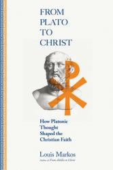  From Plato to Christ: How Platonic Thought Shaped the Christian Faith 