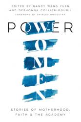  Power Women: Stories of Motherhood, Faith, and the Academy 