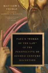 Paul\'s Works of the Law in the Perspective of Second-Century Reception 