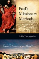  Paul\'s Missionary Methods: In His Time and Ours 