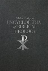  Global Wesleyan Encyclopedia of Biblical Theology 