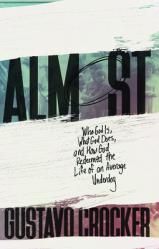  Almost: Who God Is, What God Does, and How God Redeemed the Life of an Average Underdog 