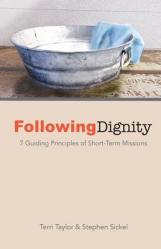  Following Dignity: 7 Guiding Principles of Short-Term Missions 