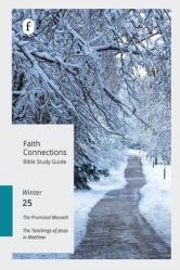  Faith Connections Adult Bible Study Guide Winter (Dec/Jan/Feb 2025) 