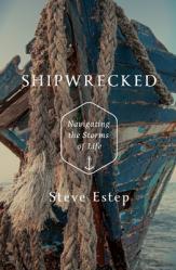  Shipwrecked: Navigating the Storms of Life 