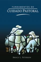  Fundamentos do cuidado pastoral 