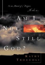  Am I Not Still God? 