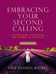  Embracing Your Second Calling: Find Passion and Purpose for the Rest of Your Life: A Woman\'s Guide 