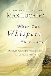  When God Whispers Your Name: Discover the Path to Hope in Knowing That God Cares for You 