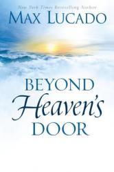  Beyond Heaven\'s Door: Finding Hope for Today in the Promise of Eternal Life 