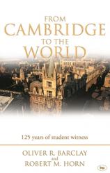  From Cambridge to the World: 125 Years of Student Witness 