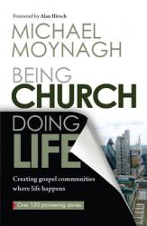  Being Church, Doing Life: Creating Gospel Communities Where Life Happens 