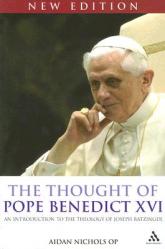  The Thought of Pope Benedict XVI New Edition: An Introduction to the Theology of Joseph Ratzinger 