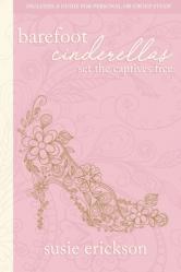  Barefoot Cinderellas: Set the Captives Free 