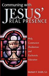  Communing with Jesus\' Real Presence 