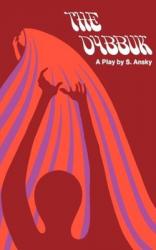 The Dybbuk: A Play in Four Acts 