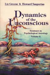 Dynamics of the Unconscious: Seminars in Psychological Astrology, Vol. 2 