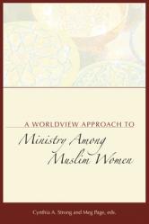  A Worldview Approach to Ministry among Muslim Women 