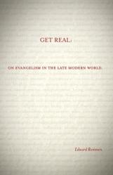  Get Real:: On Evangelism in the Late Modern World 