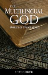  The Multilingual God: Stories of Translation 