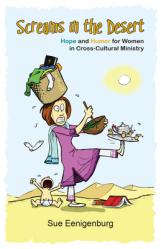  Screams in the Desert: Hope and Humor for Women in Cross-Cultural Ministry 