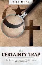  The Certainty Trap: Can Christians and Muslims Afford the Luxury of Fundamentalism? 