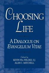  Choosing Life: A Dialogue on Evangelium Vitae 