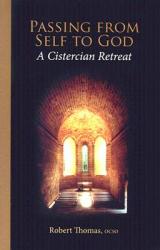  Passing from Self to God: A Cistercian Retreat 