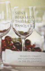  Saint Bernard\'s Three Course Banquet: Humility, Charity, and Contemplation in the de Gradibus Volume 39 